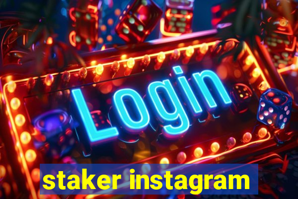 staker instagram